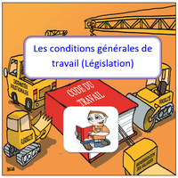 Les conditions générales de travail (Législation)
